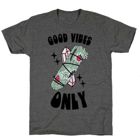 Good Vibes Only (Smudge Stick) T-Shirt