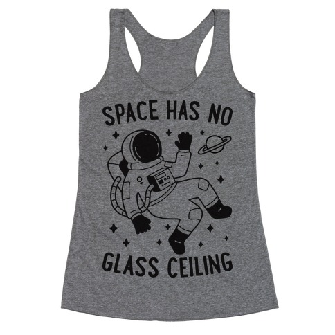 Space Has No Glass Ceiling Racerback Tank Top
