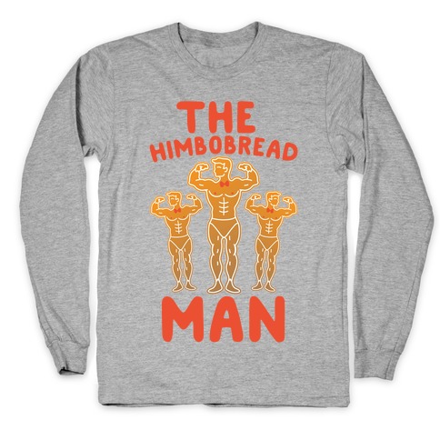 The Himbobread Man Parody Long Sleeve T-Shirt