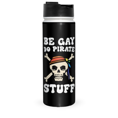 Be Gay Do Pirate Stuff Travel Mug