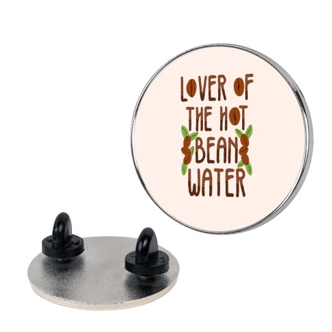 Lover of the Hot Bean Water Pin