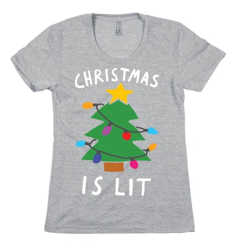 Christmas Is Lit  Womens T-Shirt