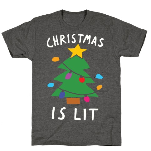 Christmas Is Lit  T-Shirt