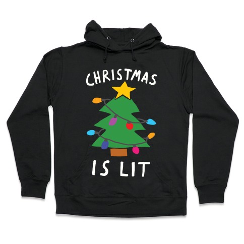 Christmas Is Lit Hooded Sweatshirt