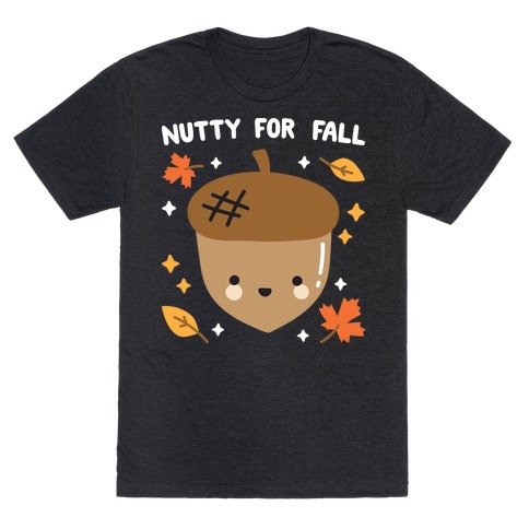Nutty For Fall T-Shirt