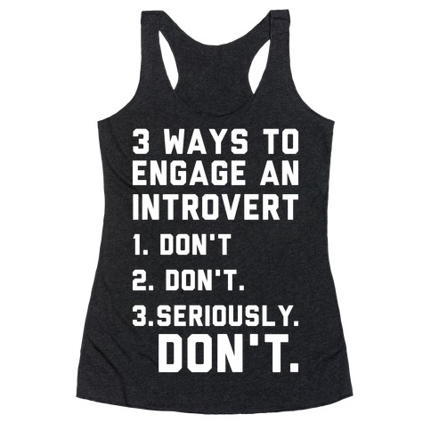 3 Ways to Engage in Introvert Don't Racerback Tank Top