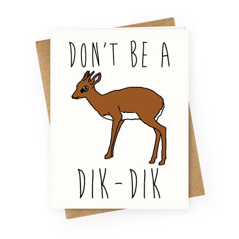 Don't Be A Dik-Dik Greeting Card