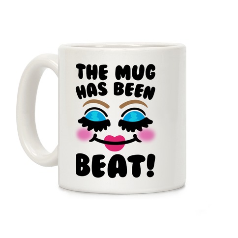 This Mug Has Been Beat Coffee Mug