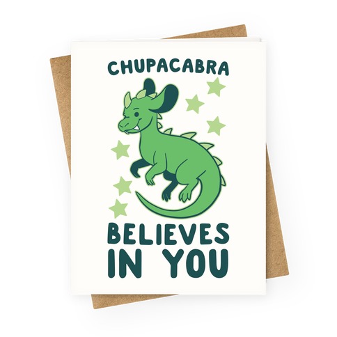 Chupacabra Believes In You Greeting Card