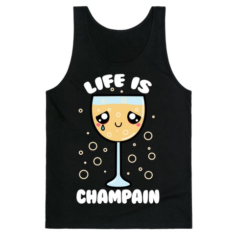 Life Is ChamPAIN Tank Top