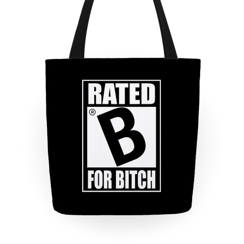 Rated B For BITCH Parody Tote