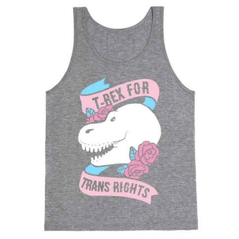 T- Rex for Trans Rights Tank Top
