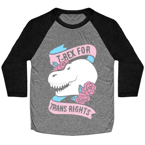 T- Rex for Trans Rights Baseball Tee