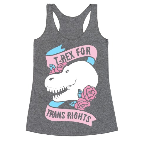 T- Rex for Trans Rights Racerback Tank Top