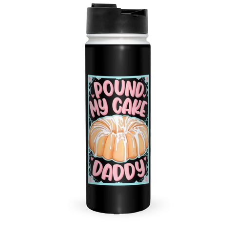 Pound My Cake Daddy Travel Mug