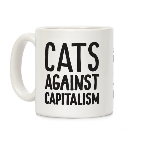 Cats Against Capitalism Coffee Mug