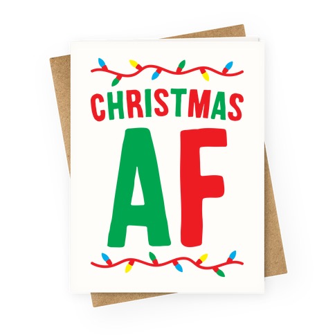 Christmas AF Greeting Card