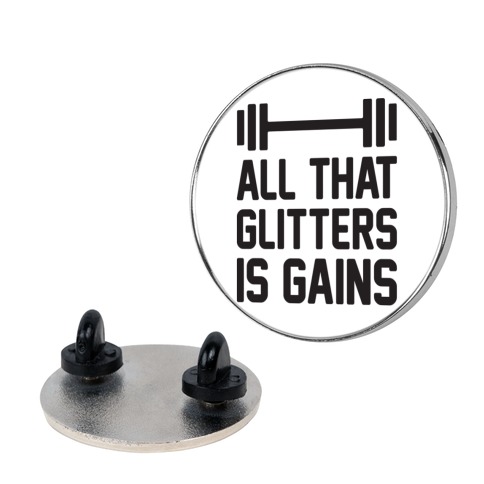 All That Glitters Is Gains Pin