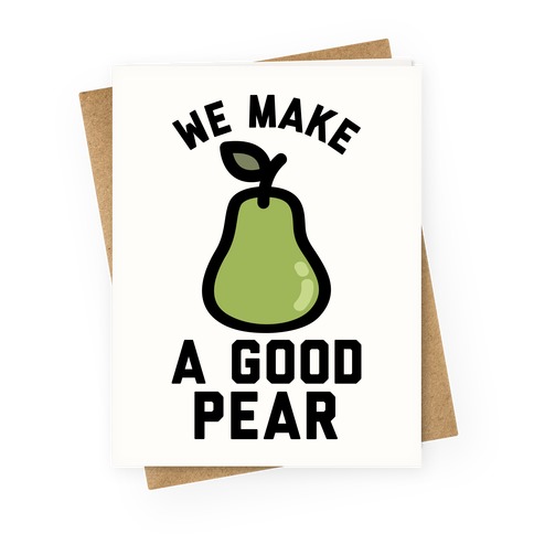 We Make a Good Pear Best Friend Greeting Card