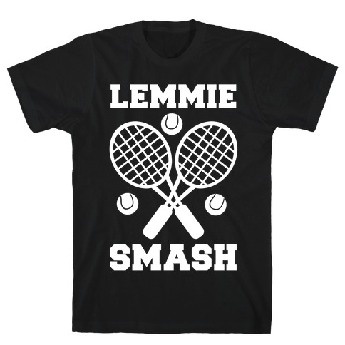 Lemmie Smash - Tennis T-Shirt