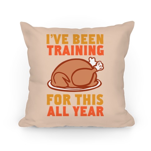 I've Been Training For This All Year Pillow
