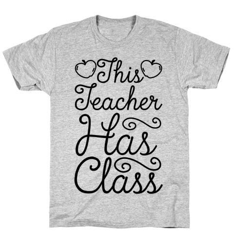 This Teacher Has Class T-Shirt