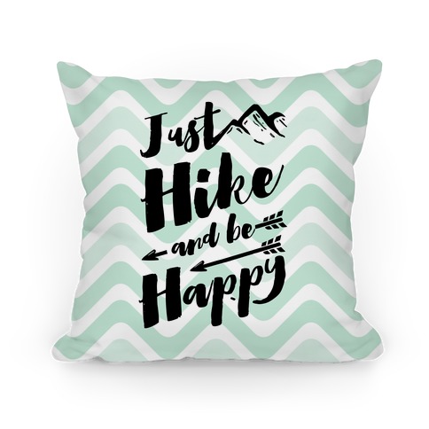 Just Hike and Be Happy Pillow