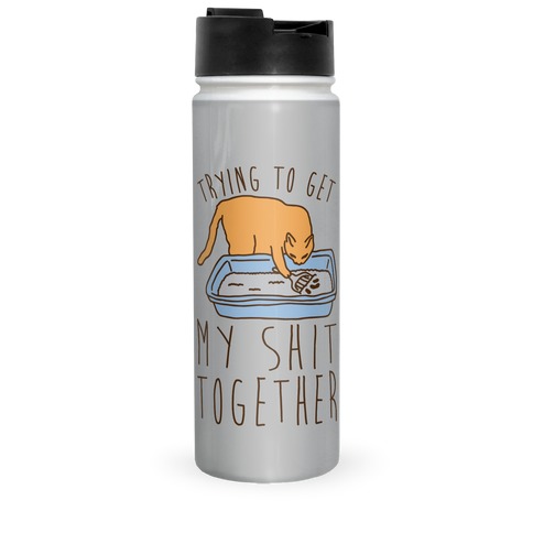 Trying To Get My Shit Together Travel Mug