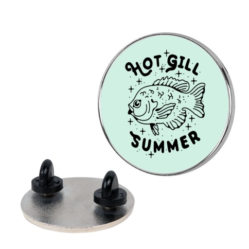Hot Gill Summer Pin