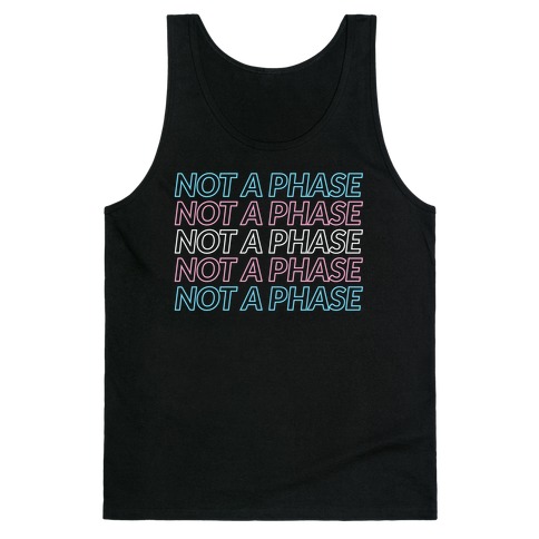 Not A Phase - Trans Pride Tank Top