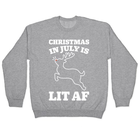 Christmas In July Is Lit AF White Print Pullover