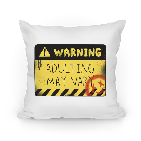 Warning Adulting May Vary Pillow