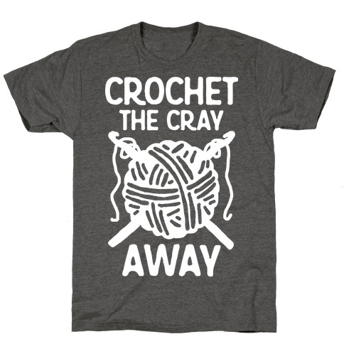 Crochet The Cray Away T-Shirt