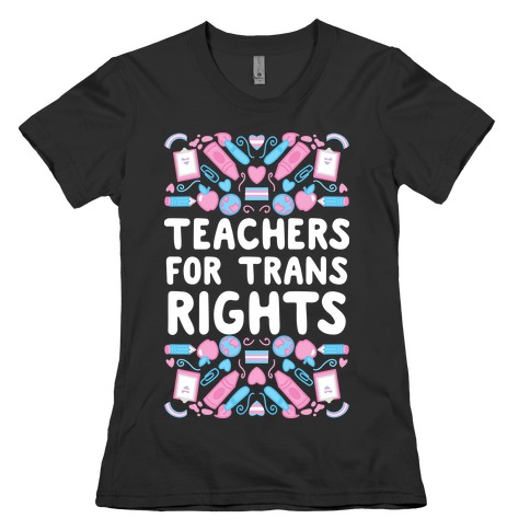 Teachers For Trans Rights Womens T-Shirt