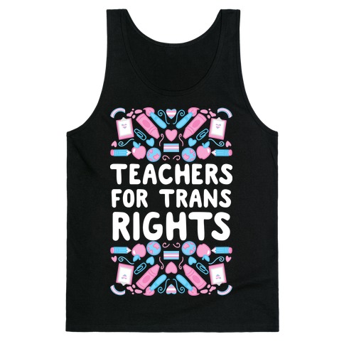 Teachers For Trans Rights Tank Top