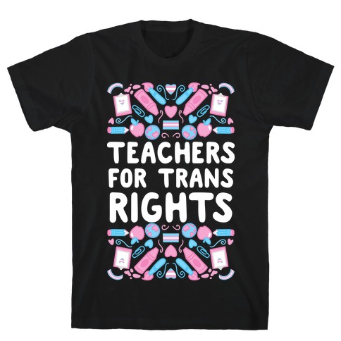 Teachers For Trans Rights T-Shirt