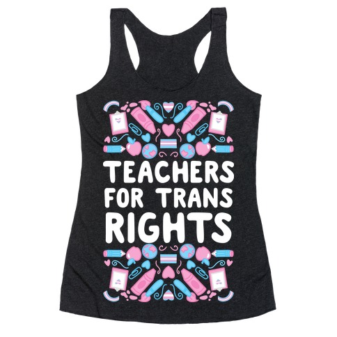 Teachers For Trans Rights Racerback Tank Top