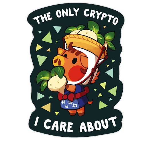 The Only Crypto I Care About Die Cut Sticker