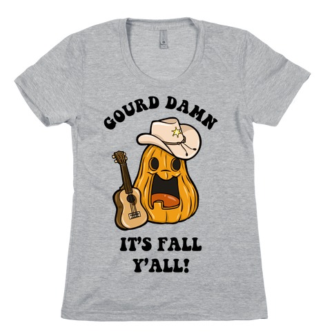 Gourd Damn It's Fall Y'all! Womens T-Shirt