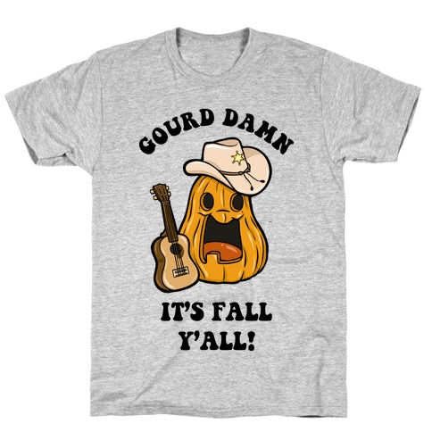 Gourd Damn It's Fall Y'all! T-Shirt