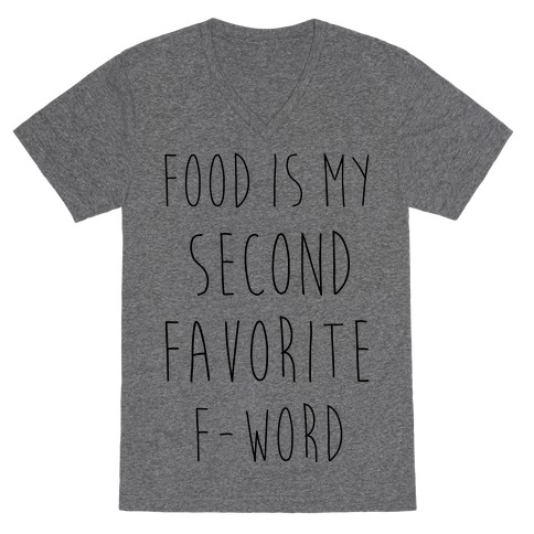 Food Is My Second Favorite Food V-Neck Tee Shirt