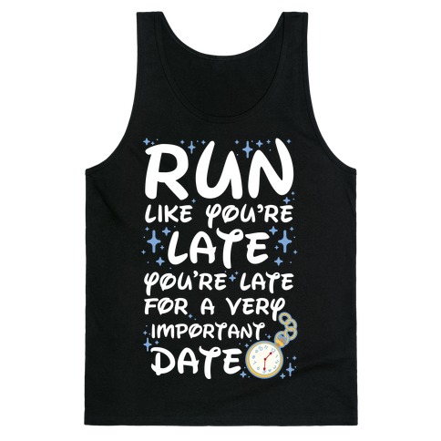 Run like You're Late for a Very Important Date Tank Top