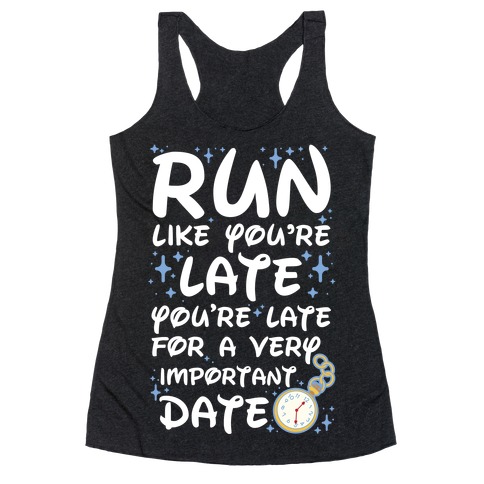 Run like You're Late for a Very Important Date Racerback Tank Top