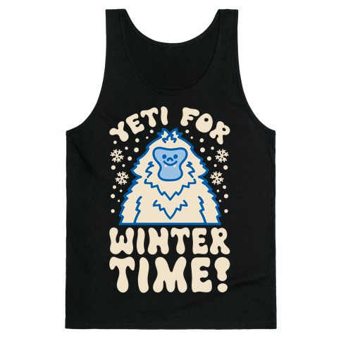 Yeti For Winter Time Tank Top