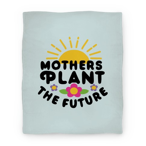 Mothers Plant The Future Blanket