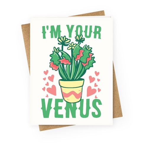 I'm Your Venus Greeting Card