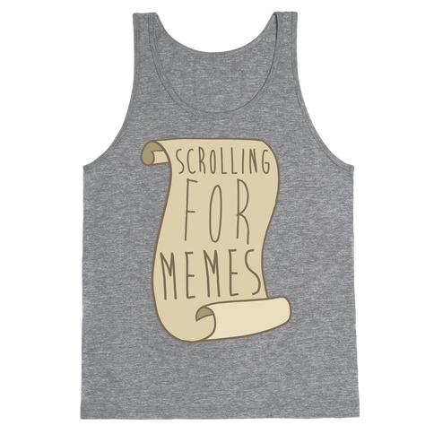 Scrolling for Memes Tank Top