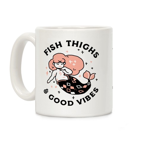 Fish Thighs & Good Vibes Coffee Mug