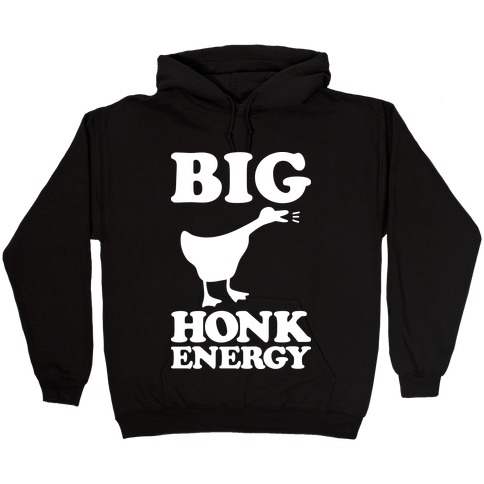 Big HONK Energy Hooded Sweatshirt