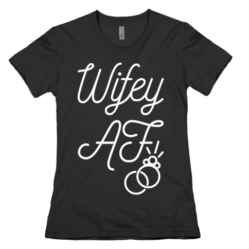Wifey AF Womens T-Shirt